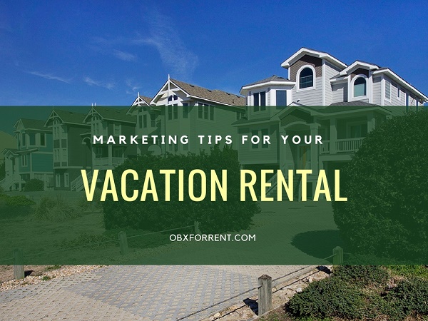 Marketing Tips for Your Outer Banks Vacation Rental